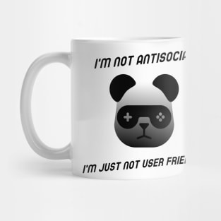 I'm Not Antisocial I'm Just Not User Friendly Mug